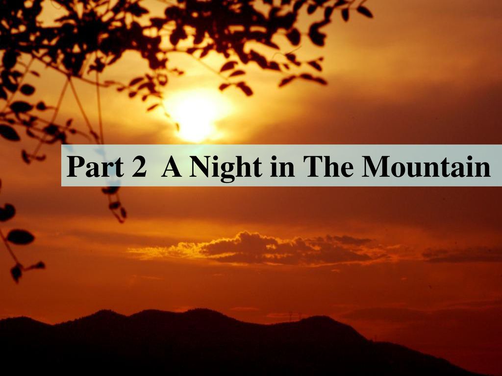 Part 2 A Night in The Mountain