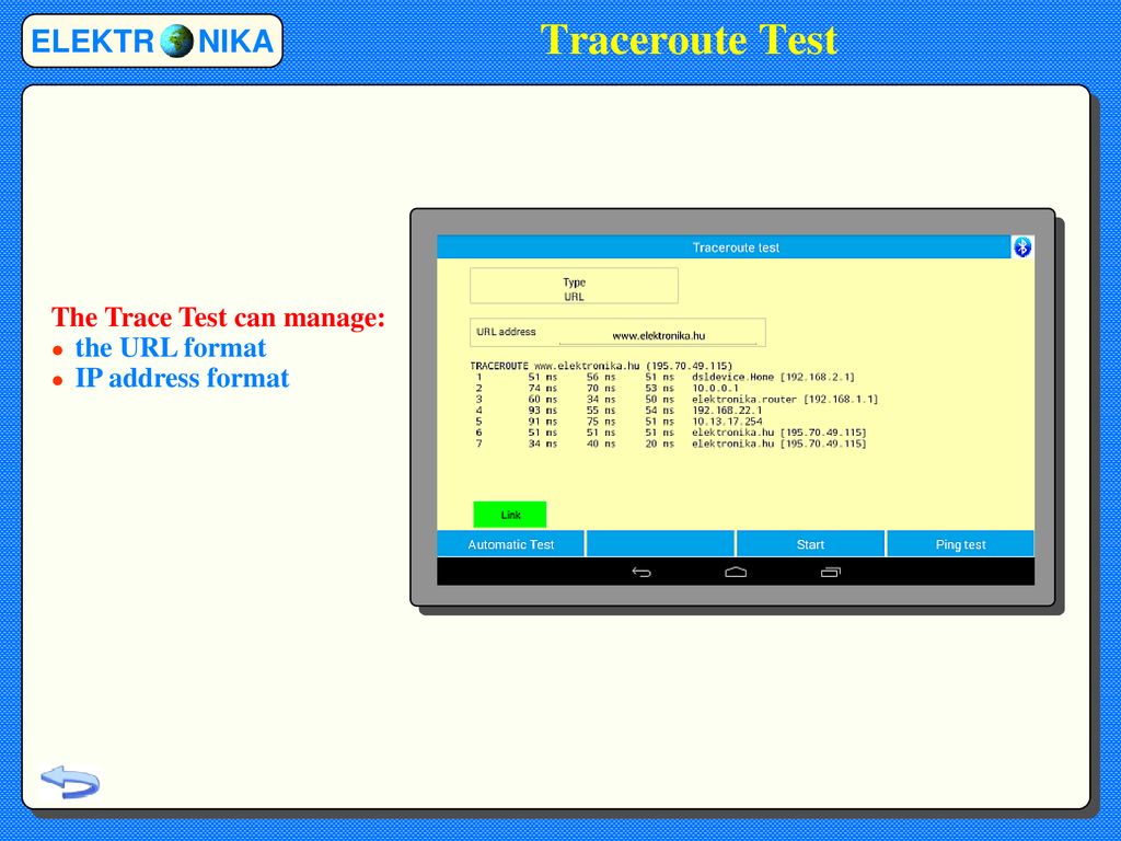 Traceroute Test ELEKTR NIKA The Trace Test can manage: