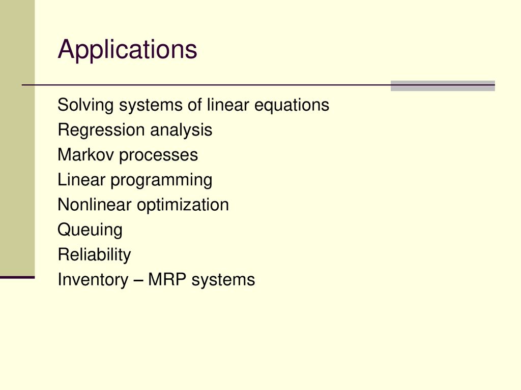 Applications Solving systems of linear equations Regression analysis