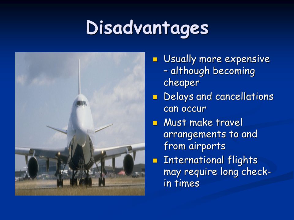 Disadvantages Usually more expensive – although becoming cheaper