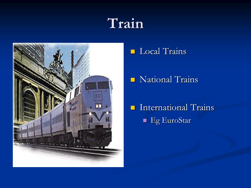 Train Local Trains National Trains International Trains Eg EuroStar