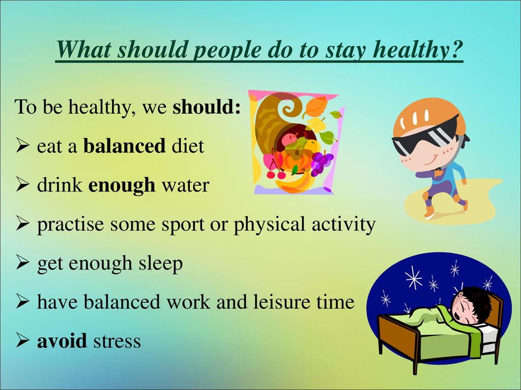 What should people do to stay healthy.
