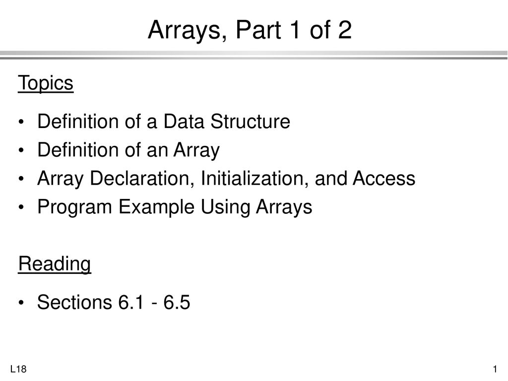 Arrays, Part 1 of 2 Topics Definition of a Data Structure - ppt download