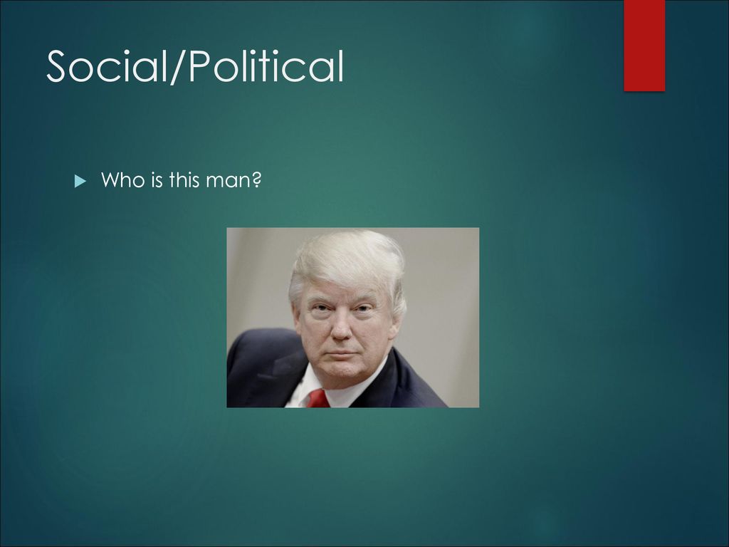 Social/Political Who is this man