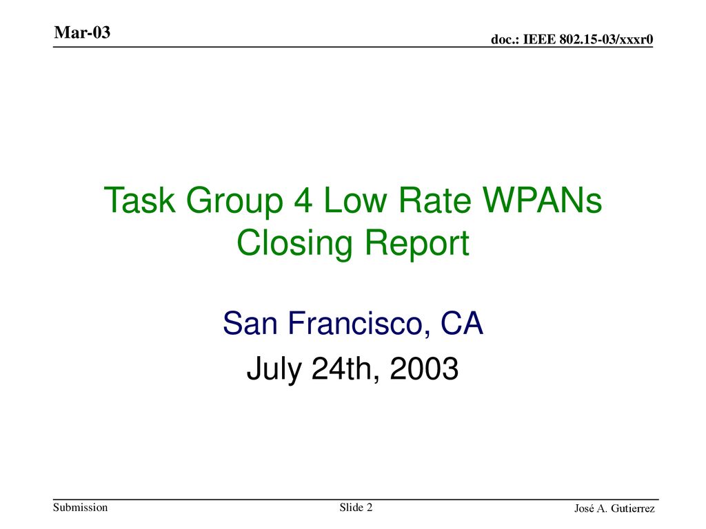 Task Group 4 Low Rate WPANs Closing Report