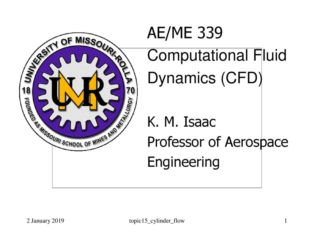 AE/ME 339 Computational Fluid Dynamics (CFD) K. M. Isaac ppt download