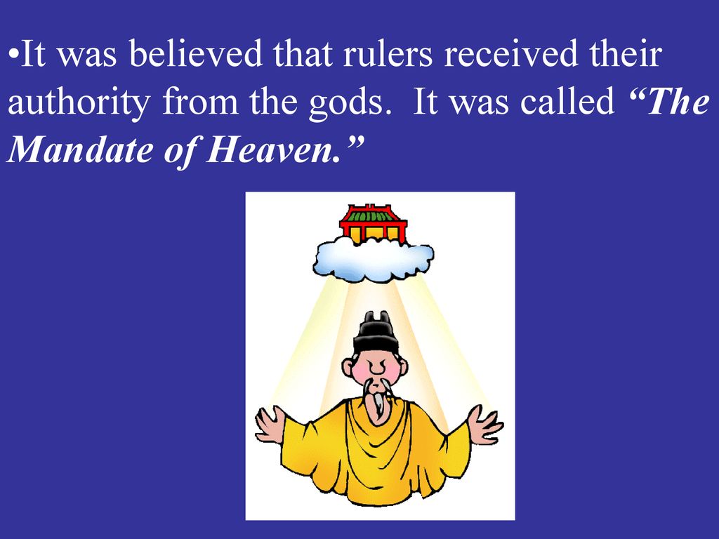 It was believed that rulers received their authority from the gods
