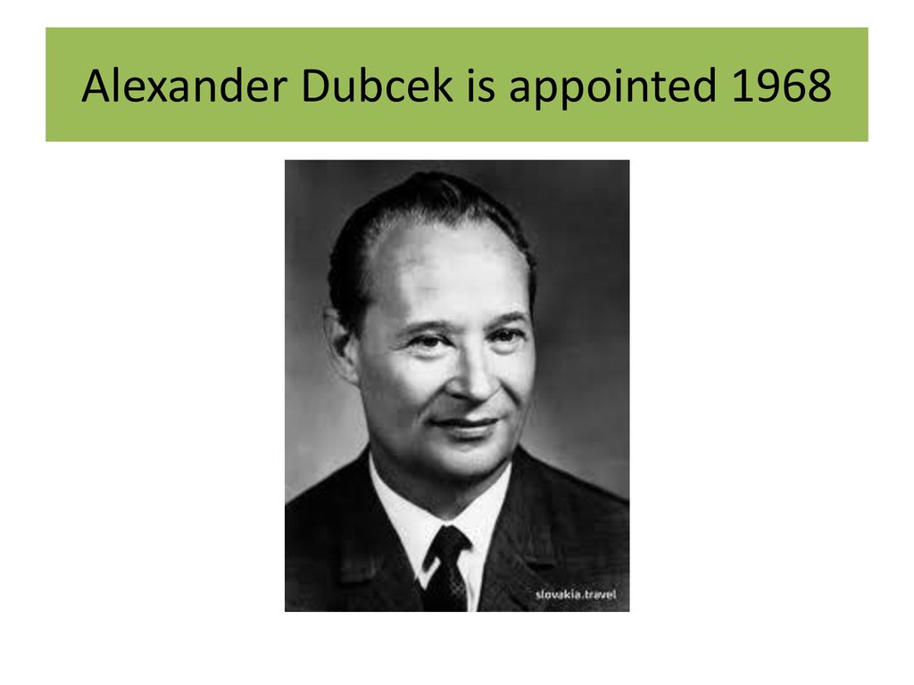 Alexander Dubcek is appointed 1968
