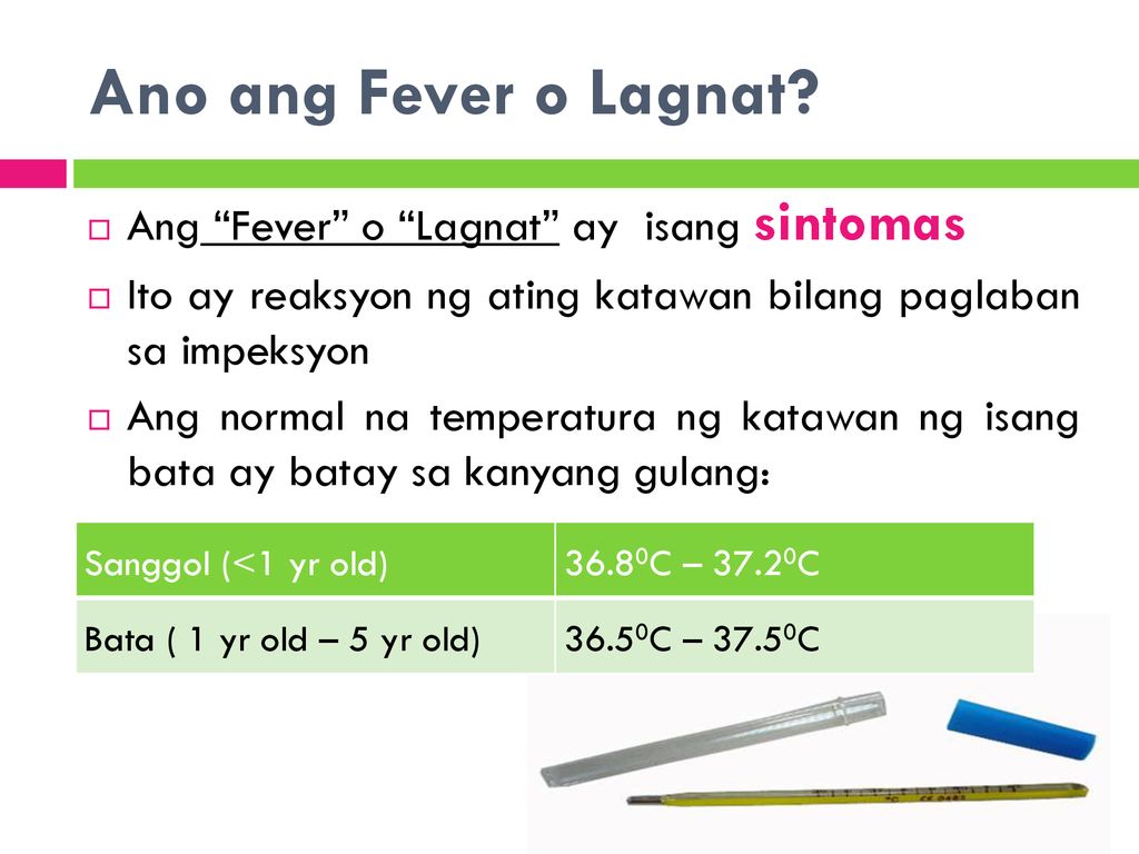 Ano ang Fever o Lagnat Ang Fever o Lagnat ay isang sintomas