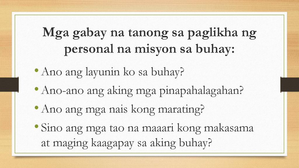 Mga gabay na tanong sa paglikha ng personal na misyon sa buhay: