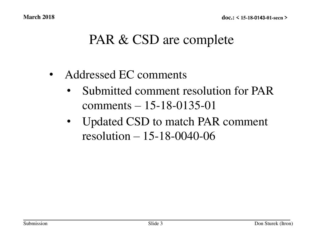 PAR & CSD are complete Addressed EC comments