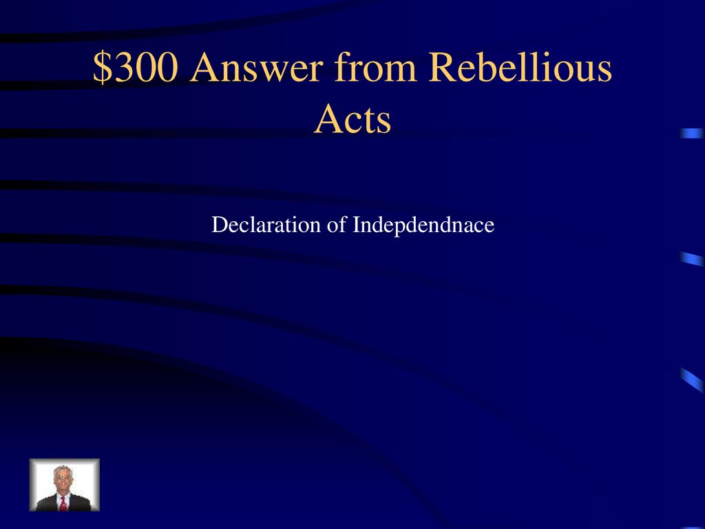 $300 Answer from Rebellious Acts