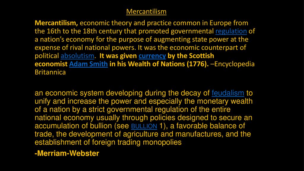 Mercantilism Mercantilism, economic theory and practice common in ...