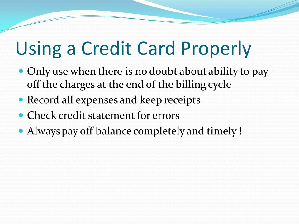 Using a Credit Card Properly
