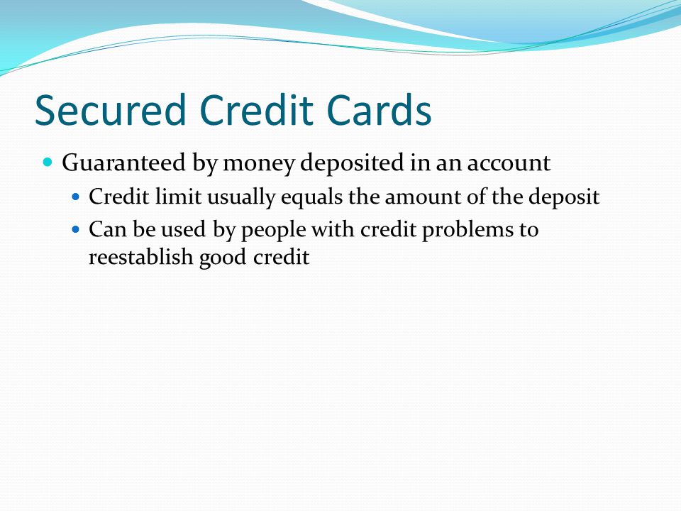 Secured Credit Cards Guaranteed by money deposited in an account