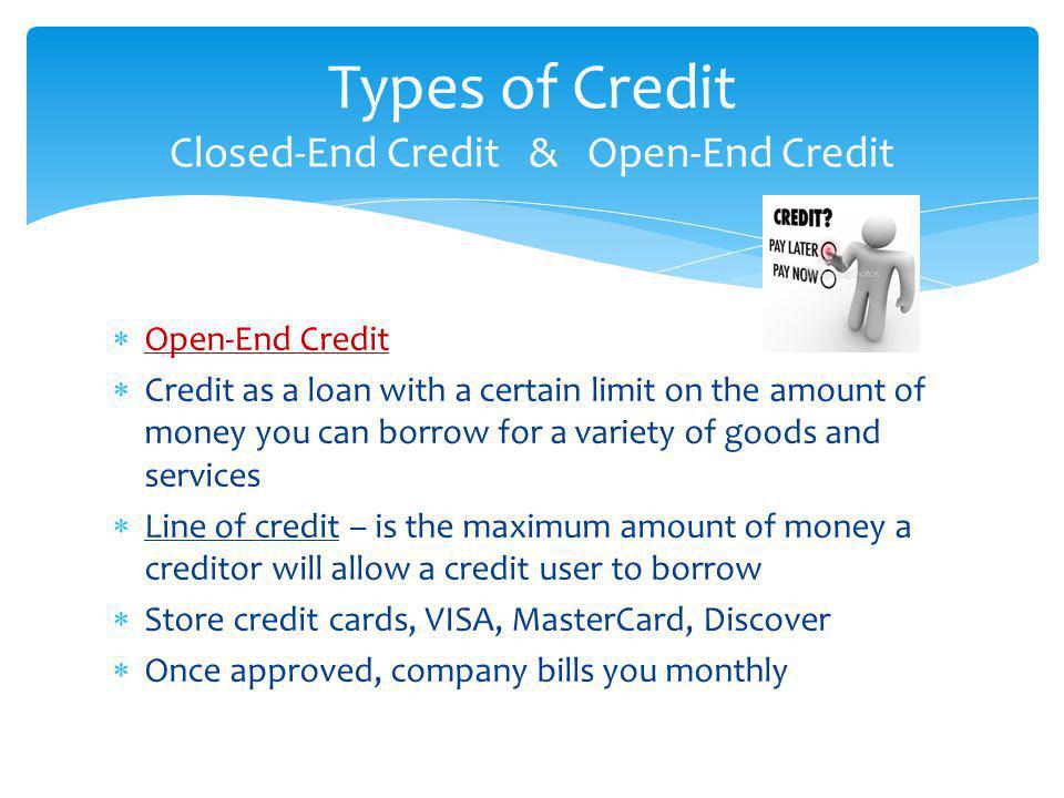 Types of Credit Closed-End Credit & Open-End Credit