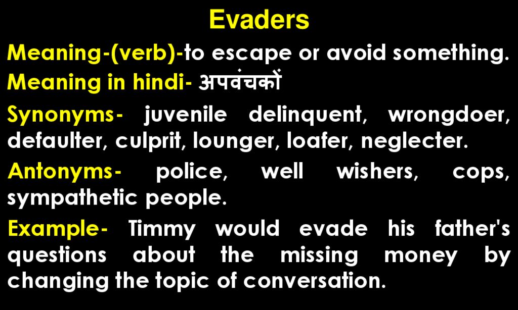 Define Evade, Evade Meaning, Evade Examples, Evade Synonyms, Evade Images,  Evade Vernacular, Evade Usage, Evade Rootwords