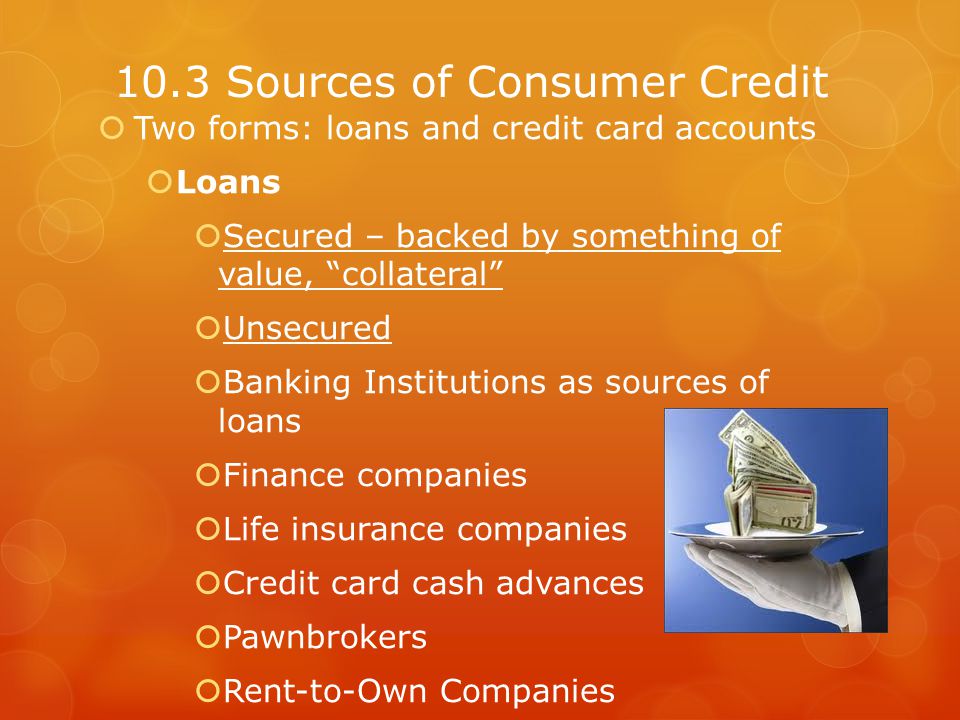 10.3 Sources of Consumer Credit