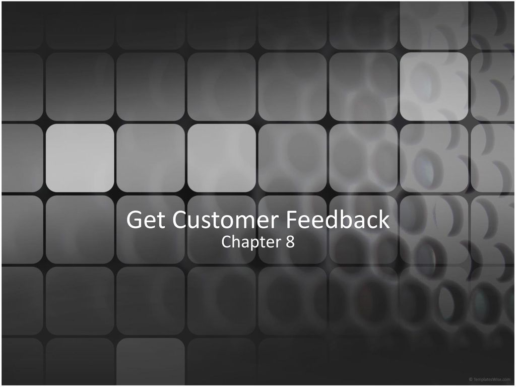 Get Customer Feedback Chapter Ppt Download