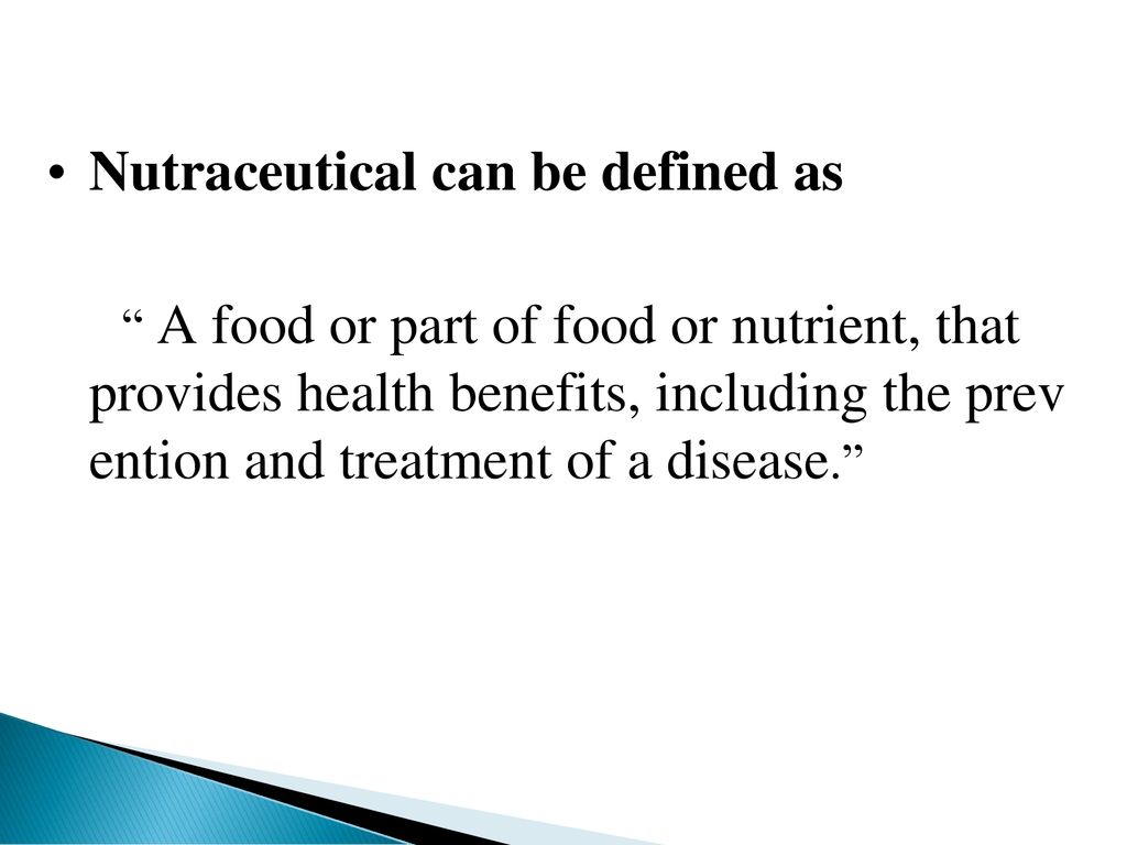 Nutraceutical can be defined as