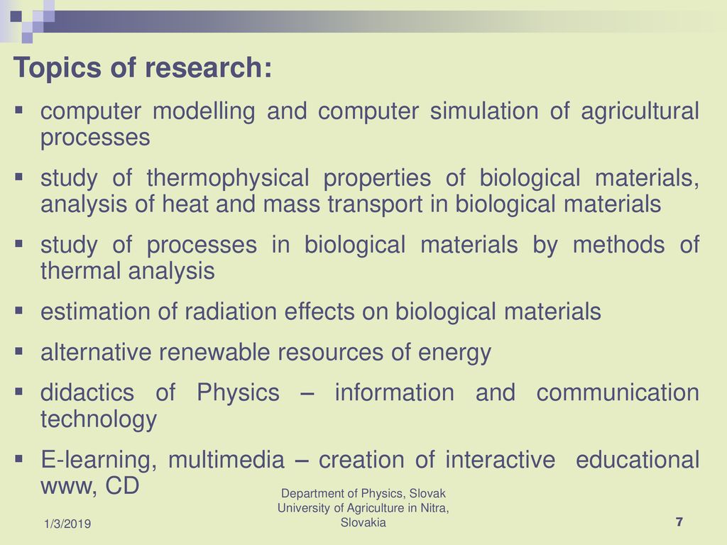 Topics of research: computer modelling and computer simulation of agricultural processes.