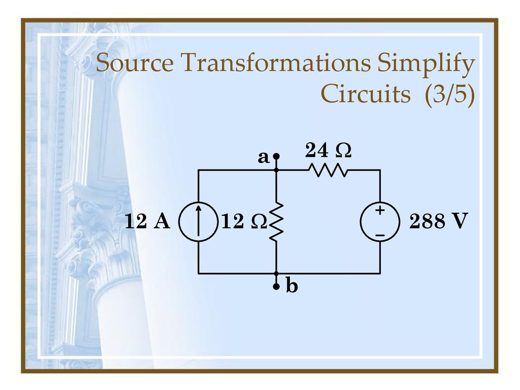 Source Transformations Simplify Circuits (3/5)
