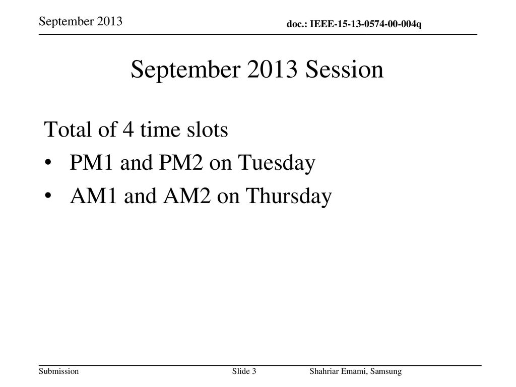 September 2013 Session Total of 4 time slots PM1 and PM2 on Tuesday