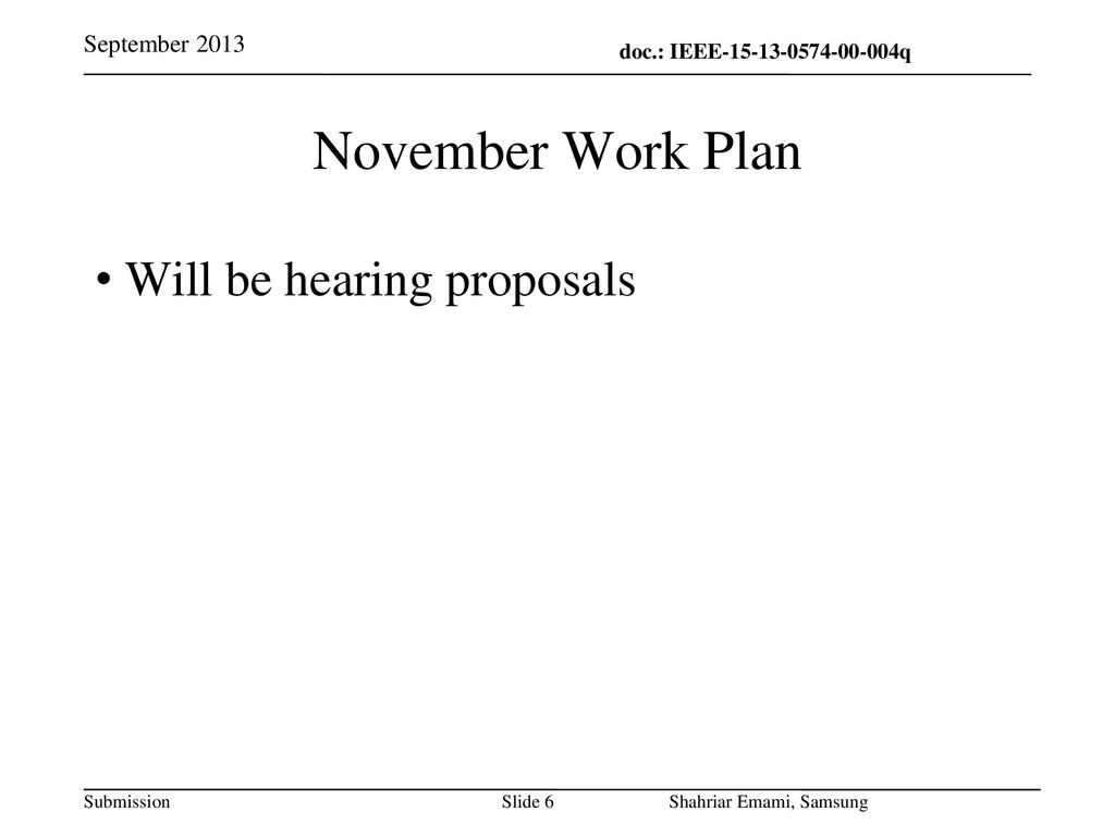 November Work Plan Will be hearing proposals September 2013