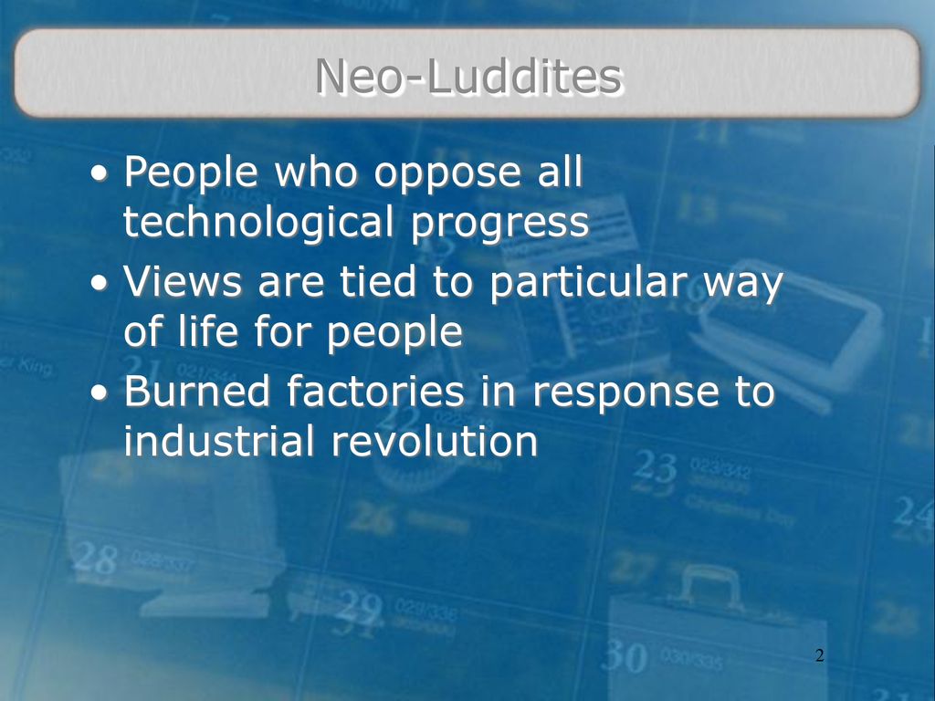 The Neo-Luddites Module 3 Section ppt download