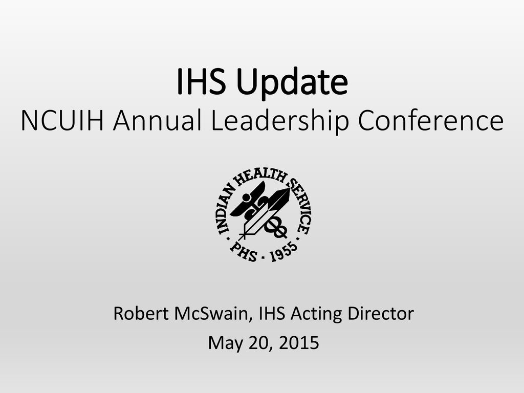 IHS Update NCUIH Annual Leadership Conference ppt download