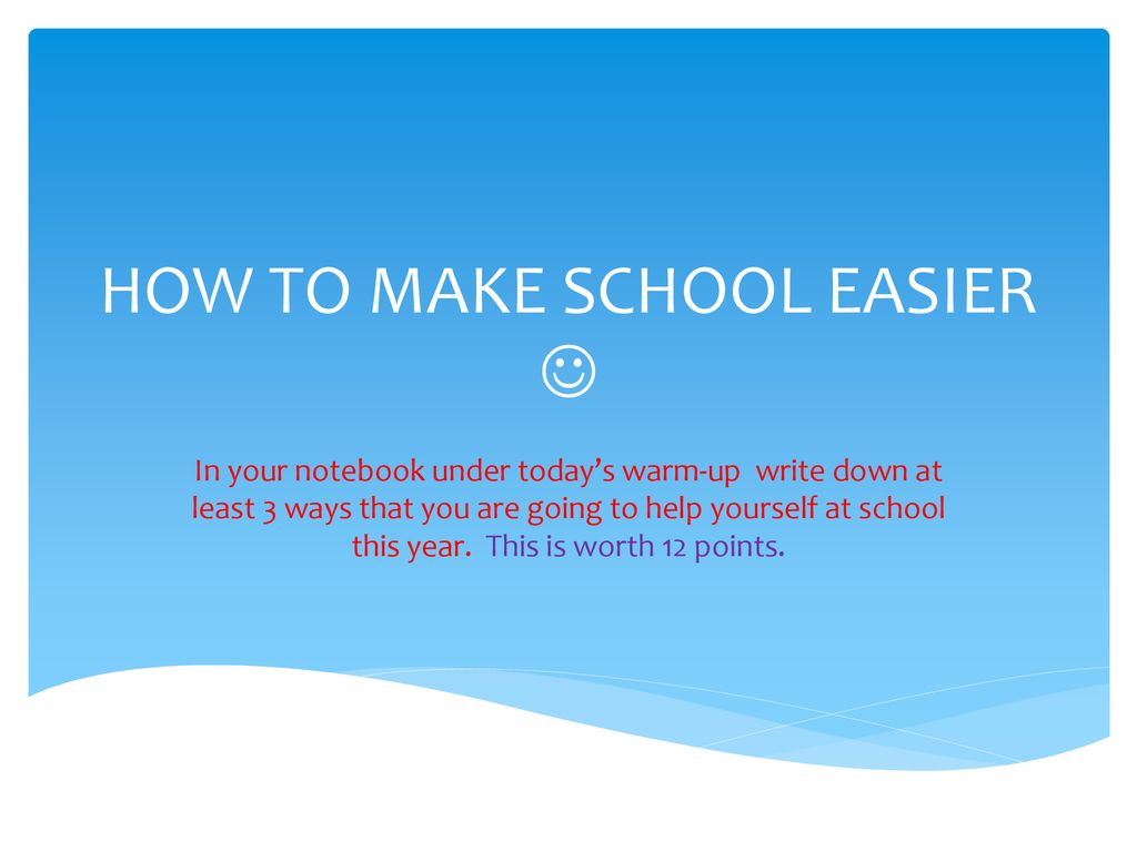 HOW TO MAKE SCHOOL EASIER Ppt Download how-to-make-school-easier-ppt-download