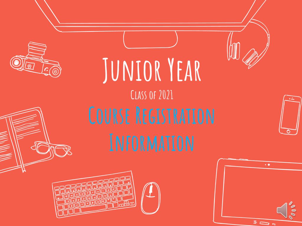 Junior Year Class Of 2021 Course Registration Information Ppt
