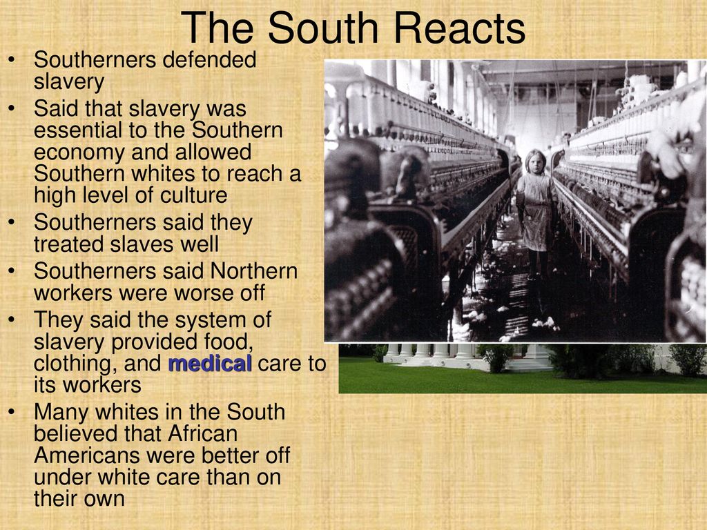 The South Reacts Southerners defended slavery