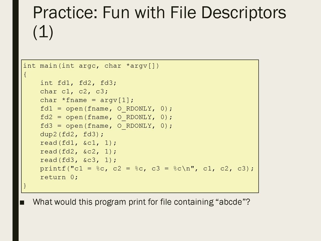 Practice: Fun with File Descriptors (1)