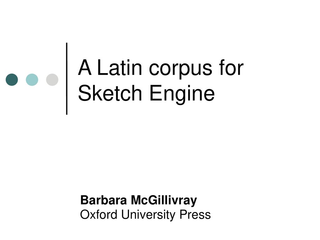 A Latin corpus for Sketch Engine