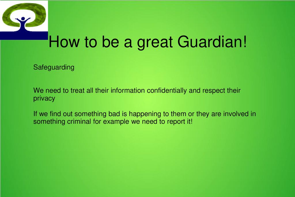 How To Be A Great Guardian! - Ppt Download