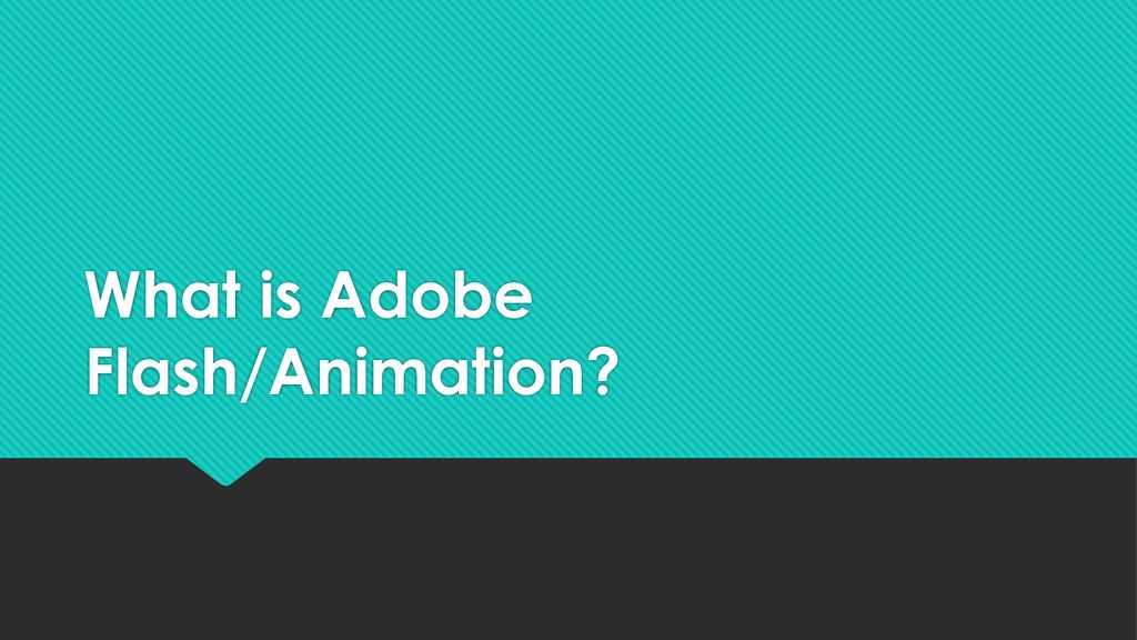 What is adobe flash animation ppt download