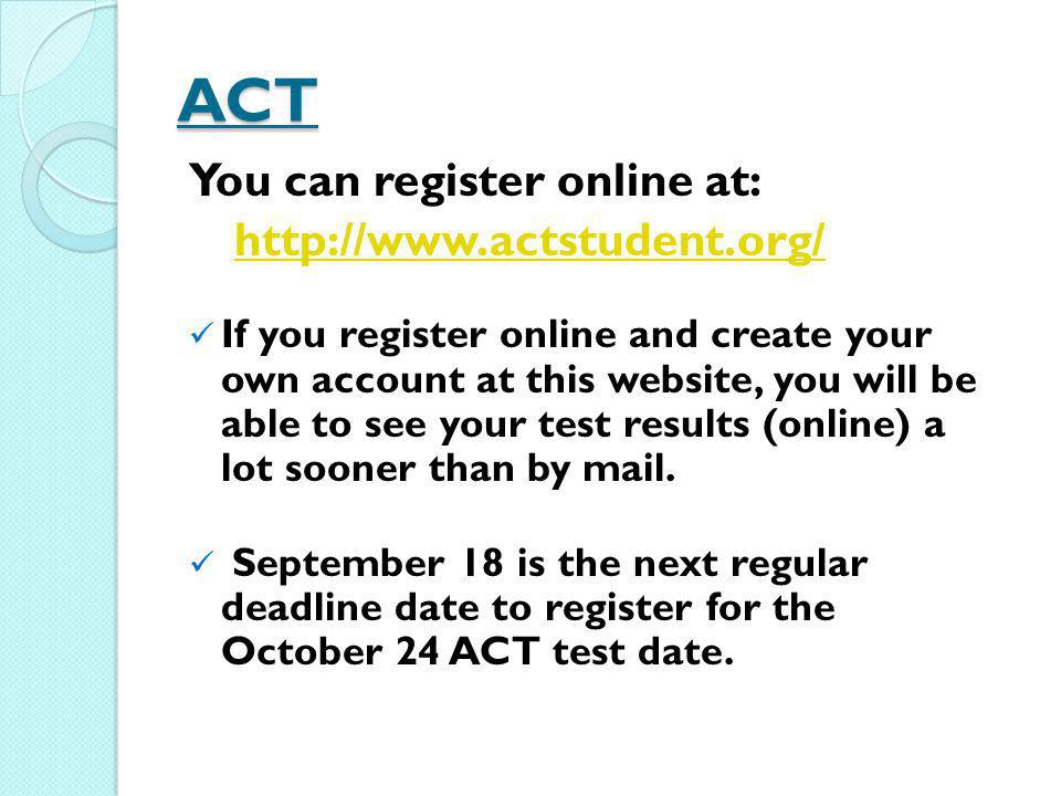 ACT You can register online at: