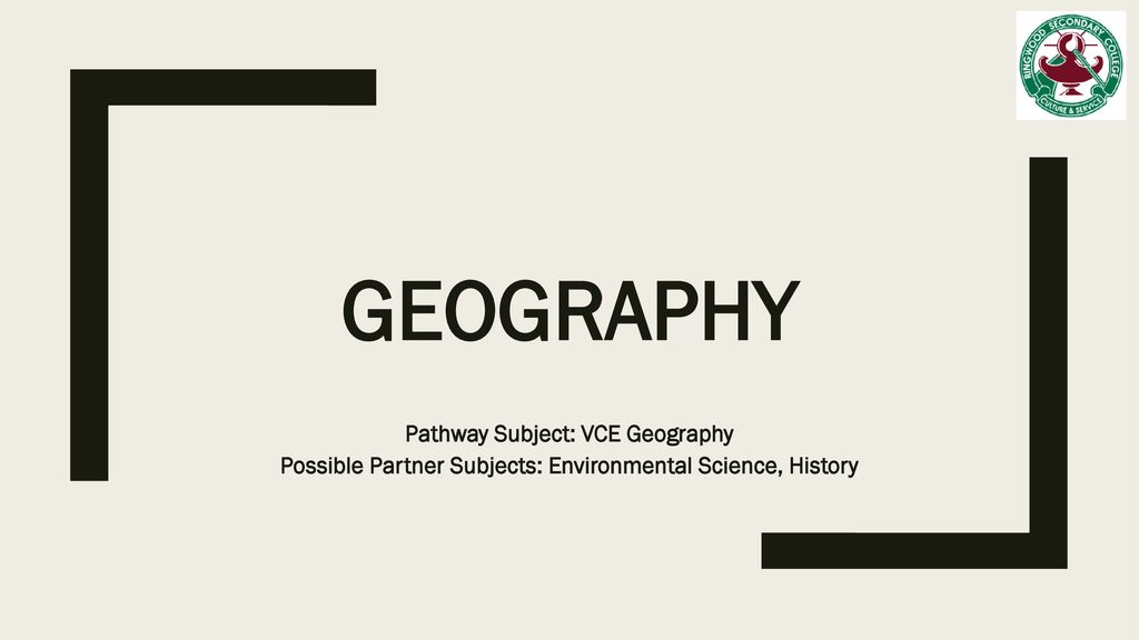 Geography Pathway Subject: VCE Geography