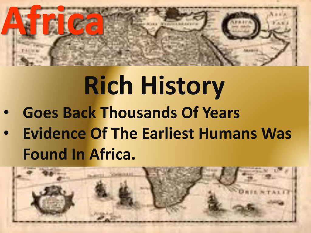 Africa Rich History Goes Back Thousands Of Years