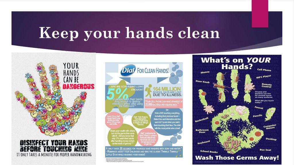 Keep your hands clean