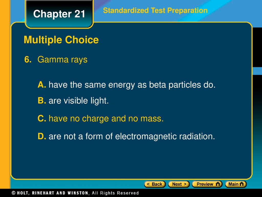 Chapter 21 Multiple Choice 6. Gamma rays
