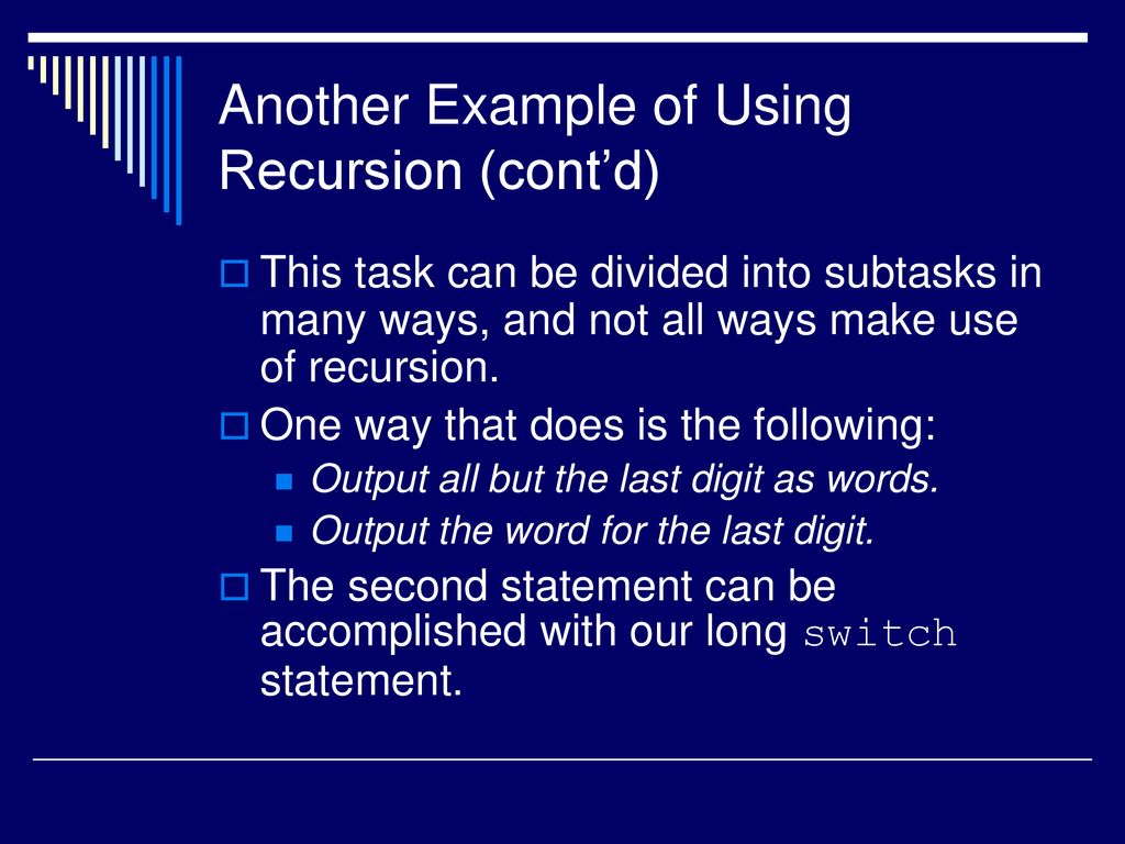 Another Example of Using Recursion (cont’d)