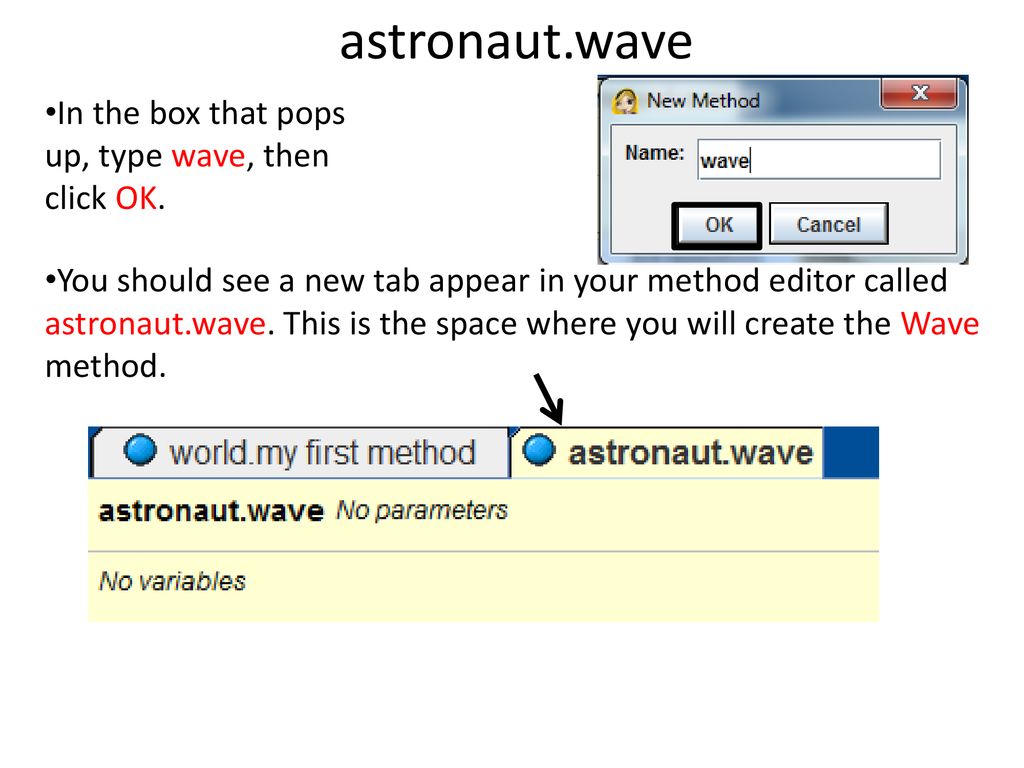 astronaut.wave In the box that pops up, type wave, then click OK.