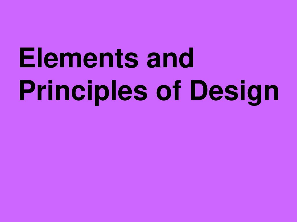 Elements And Principles Of Design - Ppt Download