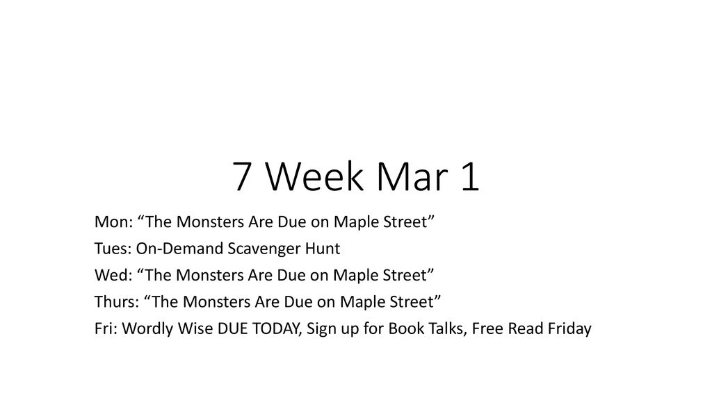 7 Week Mar 1 Mon: The Monsters Are Due on Maple Street