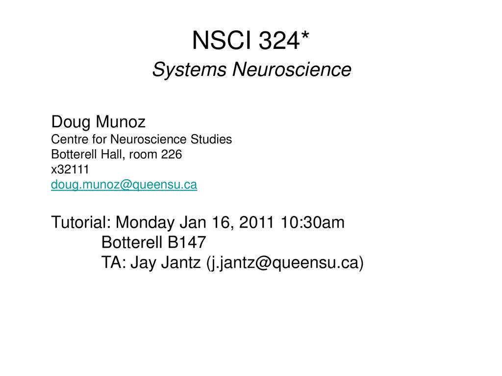 NSCI 324* Systems Neuroscience Doug Munoz