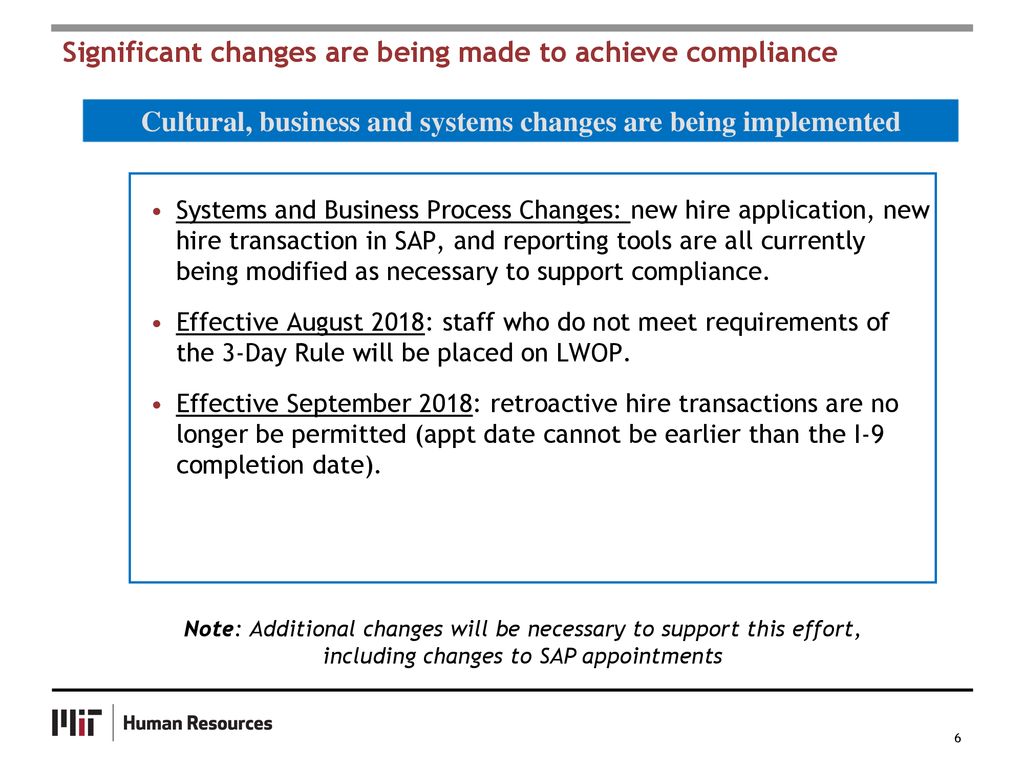 Significant changes are being made to achieve compliance