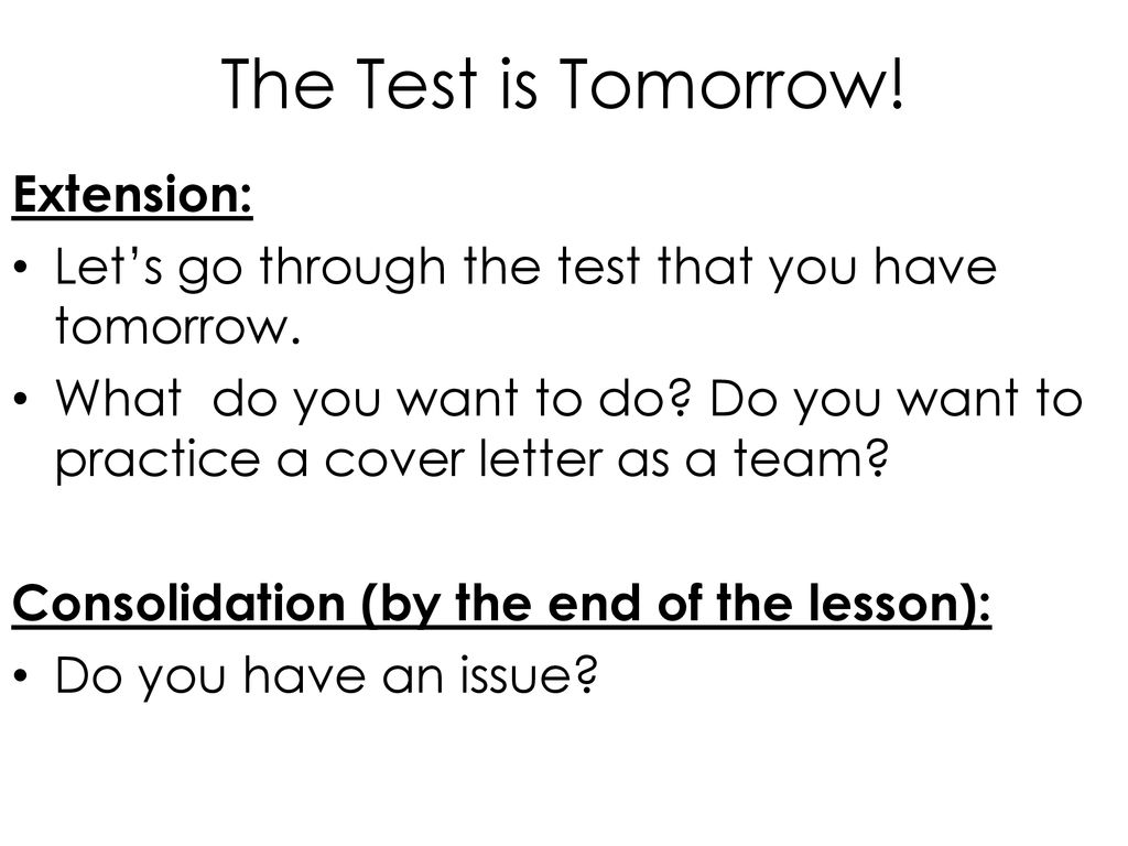 The Test is Tomorrow! Extension: