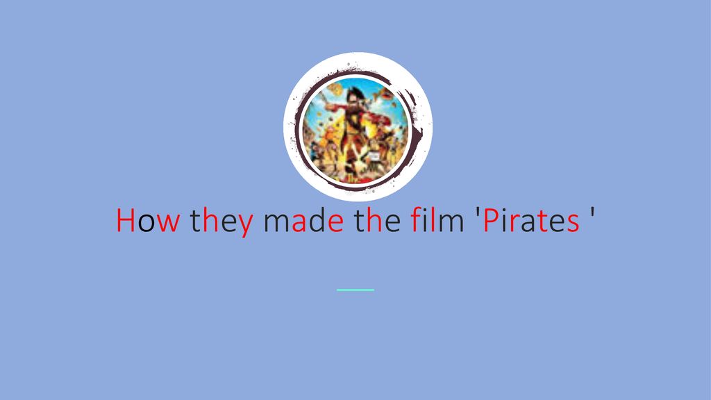 How they made the film Pirates